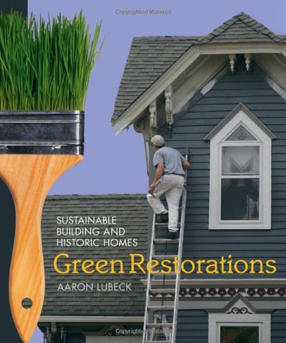 Green Restorations Sustainable Building And Historic Homes Aaron Lubeck