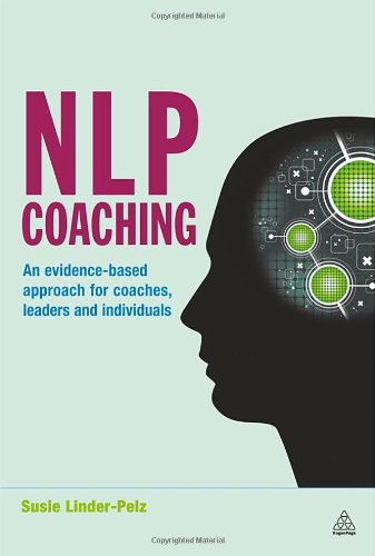 Nlp Coaching An Evidencebased Approach For Coaches Leaders And Individuals Susie Linderpelz
