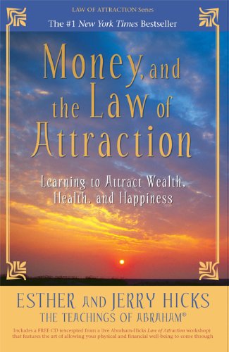 Money And The Law Of Attraction Learning To Attract Wealth Health And Happiness Esther Hicks