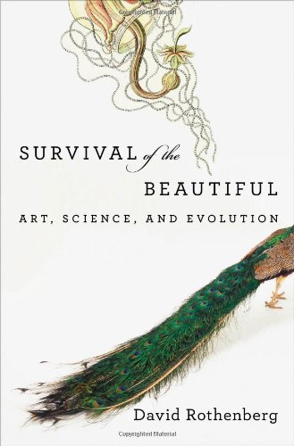 Survival Of The Beautiful Art Science And Evolution David Rothenberg