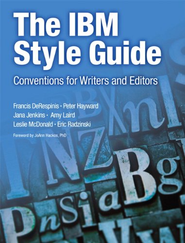 The Ibm Style Guide Conventions For Writers And Editors 1st Edition Francis Derespinis