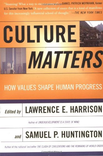 Culture Matters How Values Shape Human Progress Lawrence E Harrison