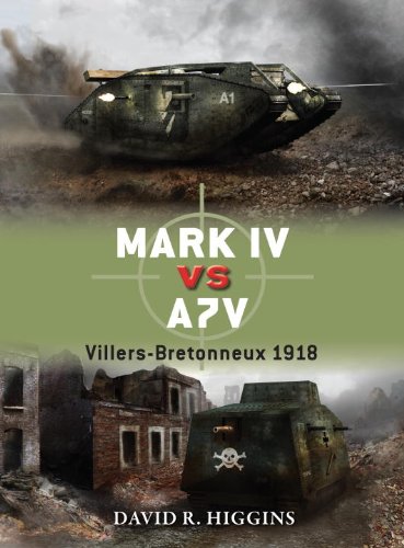Mark Iv Vs A7v Villersbretonneux 1918 David R Higgins