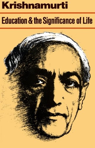 Education And The Significance Of Life 1st Edition Krishnamurti