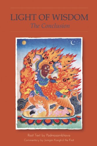 The Light Of Wisdom The Conclusion Padmasambhava Chokgyur Lingpa