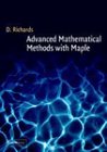 Advanced Mathematical Methods With Maple Richards D