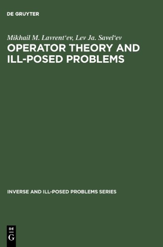 Operator Theory And Illposed Problems Posed Problems Lavrentev Mm
