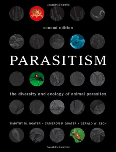 Parasitism The Diversity And Ecology Of Animal Parasites 2ed Draft Goater Tm
