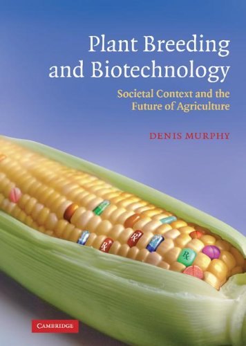 Plant Breeding And Biotechnology Societal Context And The Future Of Agriculture Draft Murphy D