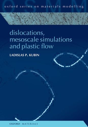 Dislocations Mesoscale Simulations And Plastic Flow Kubin L