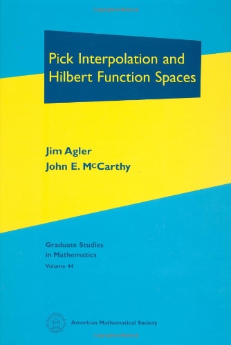 Pick Interpolation And Hilbert Function Spaces Agler J Mccarthy Je