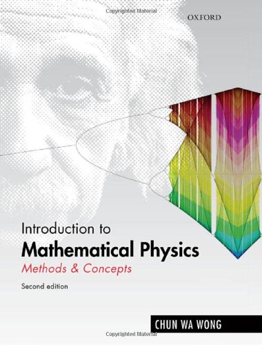 Introduction To Mathematical Physics Methods And Concepts 2nd Ed 2nd Edition Wong Cw