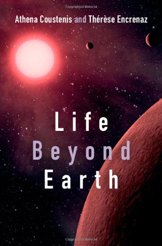 Life Beyond Earth The Search For Habitable Worlds In The Universe Coustenis A