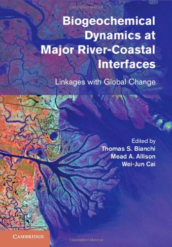Biogeochemical Dynamics At Major Rivercoastal Interfaces Linkages With Global Change Bianchi T