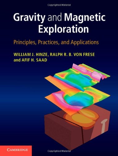 Gravity And Magnetic Exploration Principles Practices And Applications Hinze Pwj