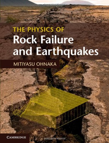The Physics Of Rock Failure And Earthquakes Ohnaka M