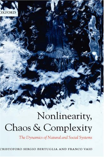 Nonlinearity Chaos And Complexity The Dynamics Of Natural And Social Systems Cristoforo Sergio Bertuglia