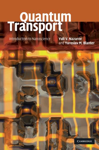 Quantum Transport Introduction To Nanoscience 1st Edition Nazarov Yv