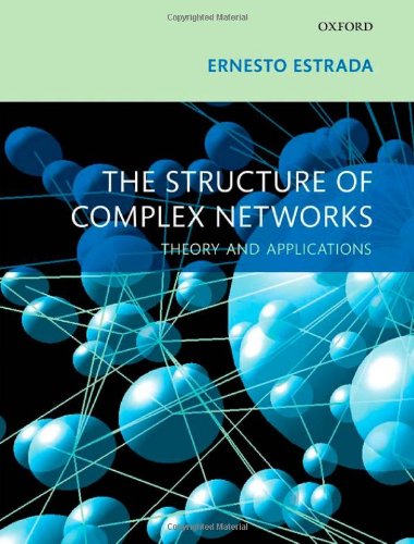The Structure Of Complex Networks Theory And Applications Estrada E