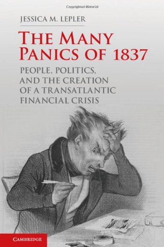 The Many Panics Of 1837 People Politics And The Creation Of A Transatlantic Financial Crisis Lepler Jm