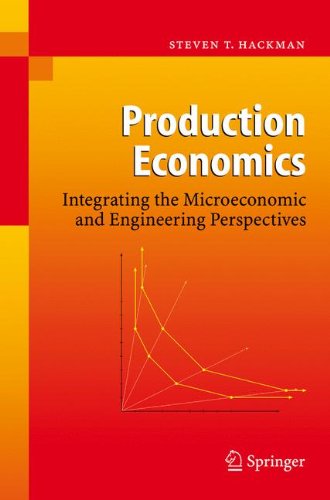 Production Economics Integrating The Microeconomic And Engineering Perspectives 1st Edition Steven T Hackman Auth