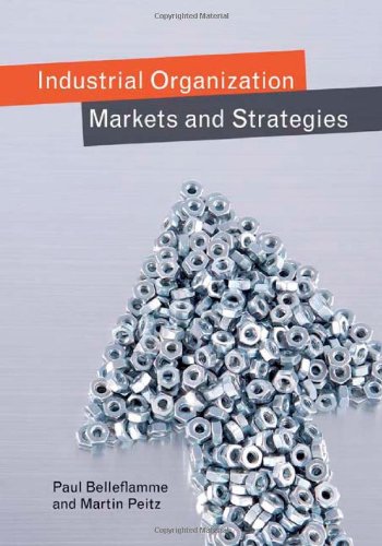 Industrial Organization Markets And Strategies 1st Edition Belleflamme P