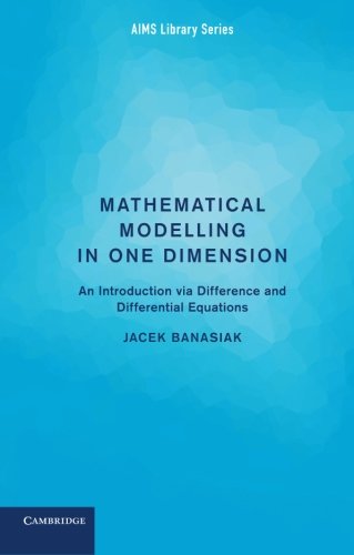 Mathematical Modelling In One Dimension An Introduction Via Difference And Differential Equations Banasiak J