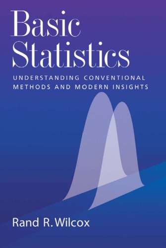 Basic Statistics Understanding Conventional Methods And Modern Insights 1st Edition Wilcox Rr