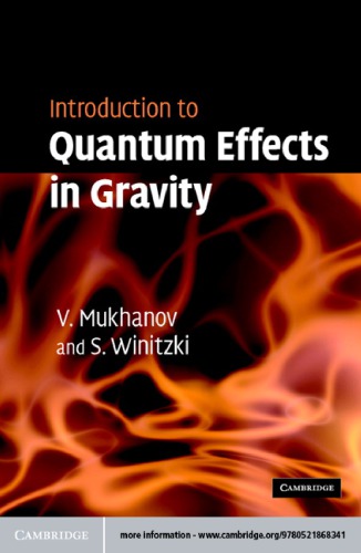 Introduction To Quantum Effects In Gravity 1st Edition Mukhanov V