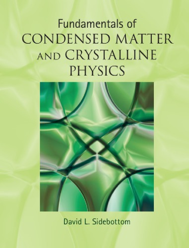 Fundamentals Of Condensed Matter And Crystalline Physics An Introduction For Students Of Physics And Materials Science Sidebottom Dl