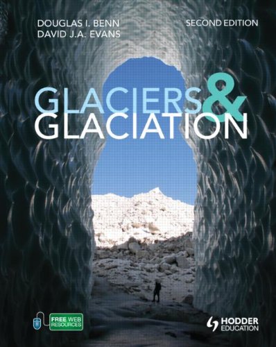 Glaciers And Glaciation 2nd Edition 2nd Edition Douglas Benn