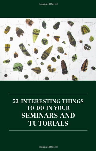 53 Interesting Things To Do In Your Seminars And Tutorials Hannah Strawson