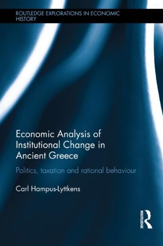 Economic Analysis Of Institutional Change In Ancient Greece Politics Taxation And Rational Behaviour Carl Hampus Lyttkens