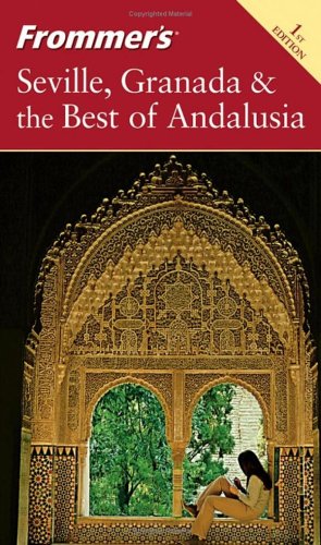 Frommers Seville Granada The Best Of Andalusia 1st Darwin Porter