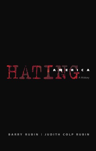 Hating America A History Barry Rubin Judith Colp Rubin