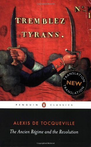 The Ancien Rgime And The Revolution Alexis De Tocqueville