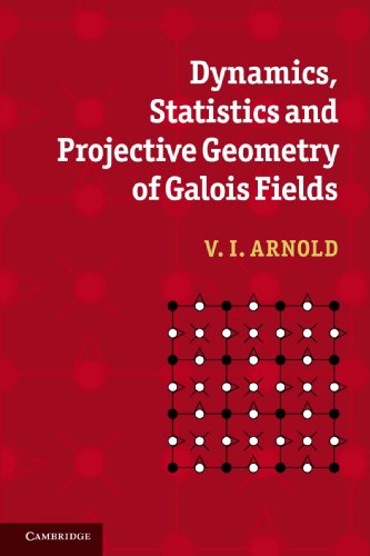 Dynamics Statistics And Projective Geometry Of Galois Fields V I Arnold
