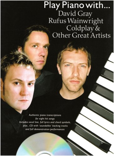 Play Piano With David Gray Rufus Wainwright Coldplay And Other Great Artists