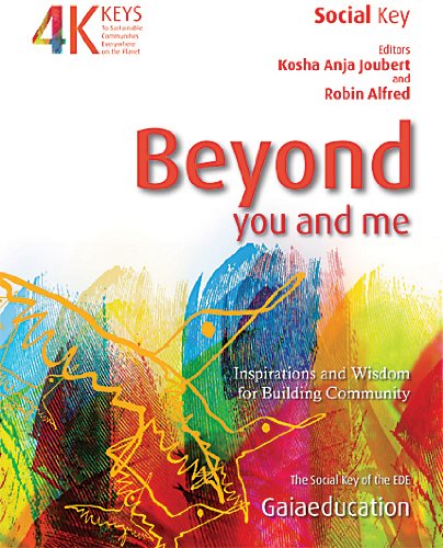 Beyond You And Me Inspirations And Wisdom For Building Community Kosha Anja Joubert