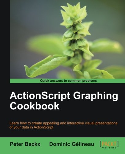 Actionscript Graphing Cookbook Dominic Glineau Peter Backx