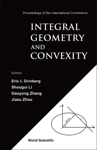Integral Geometry And Convexity Proceedings Of The International Conference Wuhan China 18 23 October 2004 Eric L Grinberg