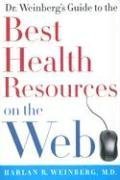 Dr Weinbergs Guide To The Best Health Resources On The Web 1st Edition Md Harlan R Weinberg