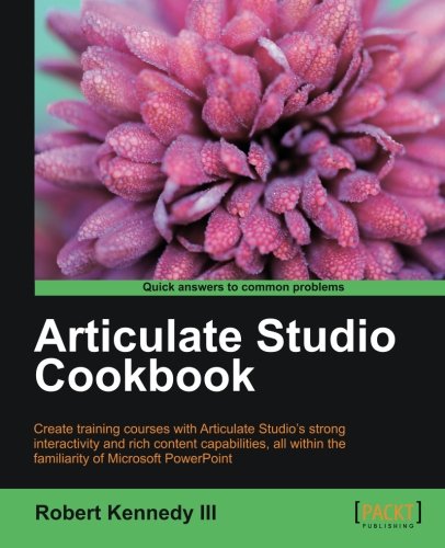 Articulate Studio Cookbook Robert Kennedy Iii