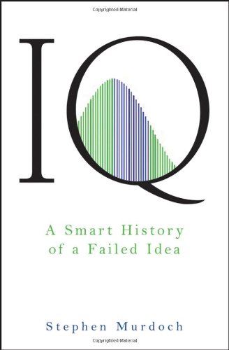 Iq A Smart History Of A Failed Idea 1st Edition Stephen Murdoch