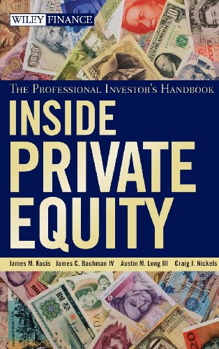 Inside Private Equity The Professional Investors Handbook 1st Edition James M Kocis