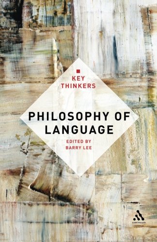 Philosophy Of Language The Key Thinkers 1st Edition Barry Lee