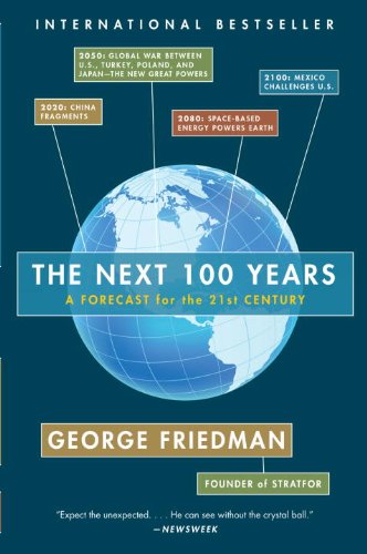 The Next 100 Years A Forecast For The 21st Century George Friedman