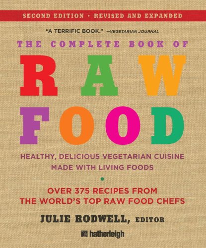 The Complete Book Of Raw Food Second Edition Healthy Delicious Vegetarian Cuisine Made With Living Foods 2 Exp Rev Julie Rodwell