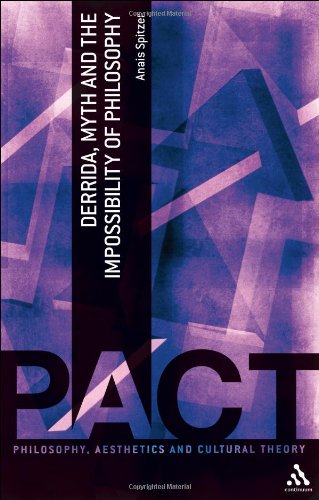 Derrida Myth And The Impossibility Of Philosophy 1st Edition Anais N Spitzer
