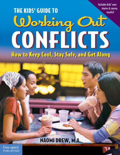 The Kids Guide To Working Out Conflicts How To Keep Cool Stay Safe And Get Along 1st Edition Naomi Drew Ma
